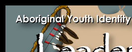Aboriginal Youth Identity Series: Leadership