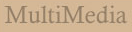 MultiMedia