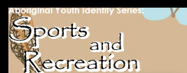 Aboriginal Youth Identity Series: Health and Wellness