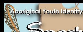 Aboriginal Youth Identity Series: Health and Wellness