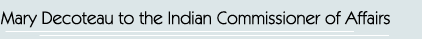 Mary Decoteau to the Indian Commissioner of Affairs